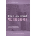 The Holy Spirit and the Church: Papers from the Edinburgh Dogmatics Conference 2023
