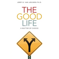 The Good Life: A Matter of Choice
