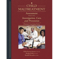 Child Maltreatment Assessment: Volume 3 - Investigation, Care, and Prevention