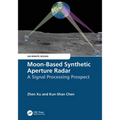 Moon-Based Synthetic Aperture Radar: A Signal Processing Prospect