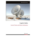 Cognitive Radios: Security Threats and Defense Mechanisms