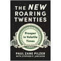 The New Roaring Twenties: Prosper in Volatile Times