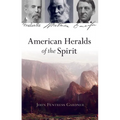 American Heralds of the Spirit: Melville - Whitman - Emerson