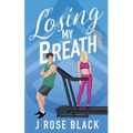 Losing My Breath