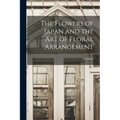 The Flowers of Japan and the art of Floral Arrangement