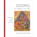 Gospel as Work of Art: Imaginative Truth and the Open Text