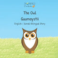 The Owl - Guumaystii: English - Somali Bilingual Stories