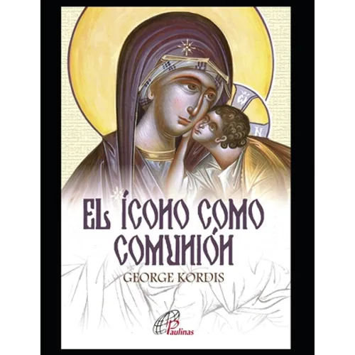El ícono como comunión: Los ideales y los principios composicionales de la pintura de íconos