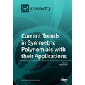 Current Trends in Symmetric Polynomials with their Applications