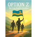 Option Z: The long road to freedom