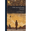 Time Matter And Values