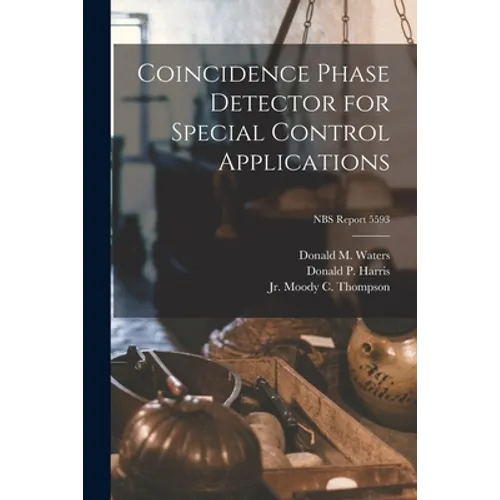 Coincidence Phase Detector for Special Control Applications; NBS Report 5593