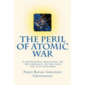 The Peril of Atomic War: A geostrategic reflection on the conflicts of the 20th and 21st centuries