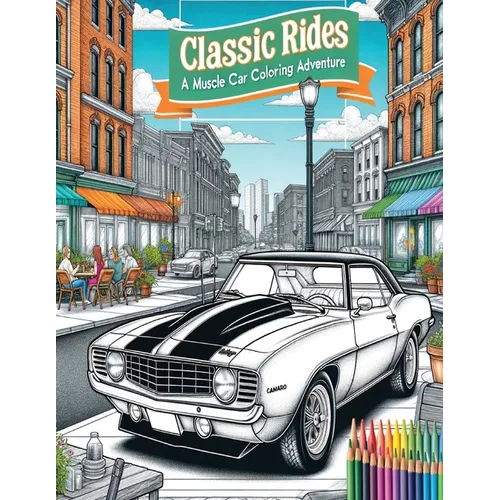 Vintage Muscle Cars: Vintage Vehicle Coloring for Adults - Stress Relief and Mindful Relaxation Adult Coloring Book