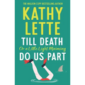 Till Death, or a Little Light Maiming, Do Us Part: A Hilarious and Raunchy Romp from the Wickedly Witty Bestselling Author
