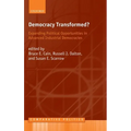 Democracy Transformed?: Expanding Political Opportunities in Advanced Industrial Democracies