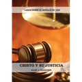 Cristo y su Justicia: (Entendiendo la Justicia de Dios, La Divinidad de Cristo, Salvación, Cristo como el Juez)