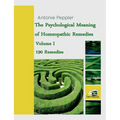 The Psychological Meaning of Homeopathic Remedies: Volume I