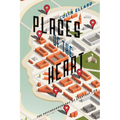 Places of the Heart: The Psychogeography of Everyday Life
