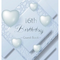 Sweet Sixteen Birthday Guest Book: An Elegant Silver & White Frosted Heart Keepsake for Her Sweet Sixteen - Square Hardcover Guest Sign-In Book with P