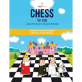 Chess For Kids: How To Play For Beginners
