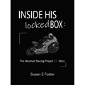 Inside His Locked Box: The Marshall Racing Project 33 Story