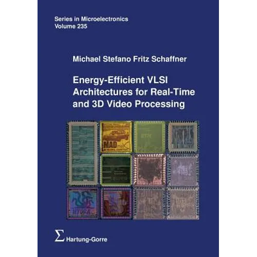 Energy-Efficient VLSI Architectures for Real-Time and 3D Video Processing
