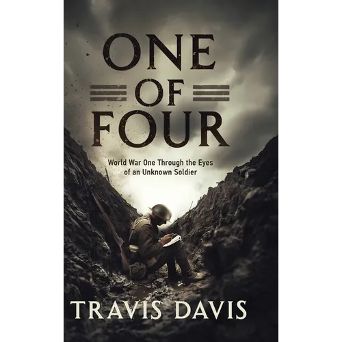 One of Four: World War One Through the Eyes of an Unknown Soldier