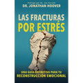 Las Fracturas Por Estrés: Una Guía Definitiva Para Tu Reconstrucción Emocional