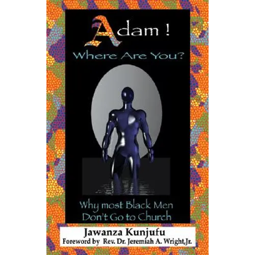 Adam! Where Are You?: Why Most Black Men Don't Go to Church