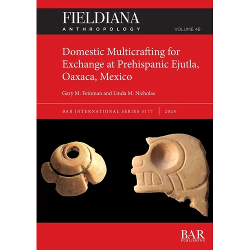 Domestic Multicrafting for Exchange at Prehispanic Ejutla, Oaxaca, Mexico