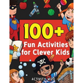 100+ Fun Activities for Clever Kids: Coloring, Mazes, Puzzles, Crafts, Dot to Dot, and More for Ages 4-8