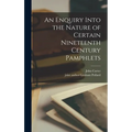 An Enquiry Into the Nature of Certain Nineteenth Century Pamphlets