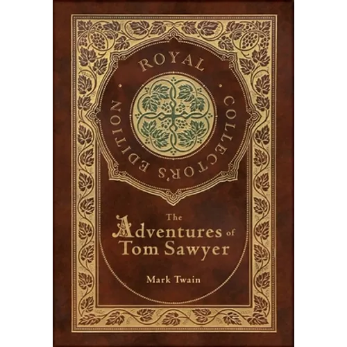 The Adventures of Tom Sawyer (Royal Collector's Edition) (Case Laminate Hardcover with Jacket)