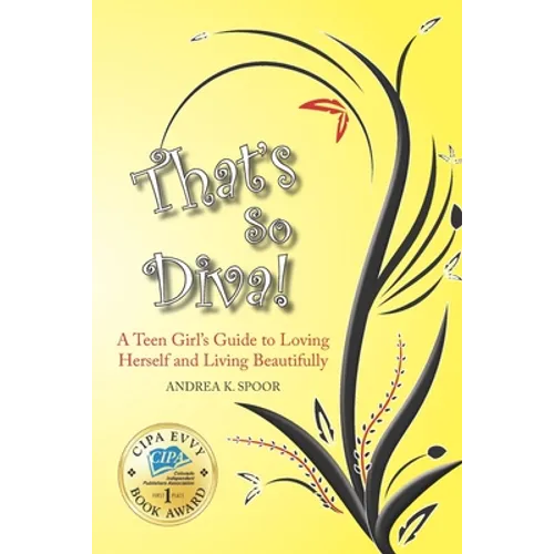 That's So Diva!: A Teen Girl's Guide to Loving Herself and Living Beautifully