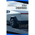 Tesla Cybertruck: Revolutionizing the Automotive Industry (How Elon Musk and Electric Cars Changed the World)