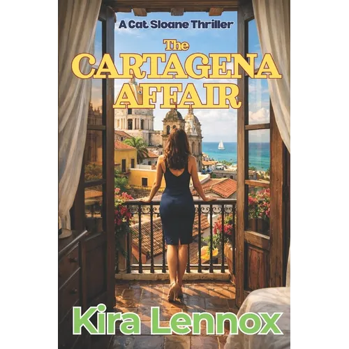 The Cartagena Affair: A Cat Sloane Thriller