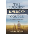 The Luckiest Unlucky Couple: A Medical Love Story