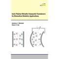 Ionic Polymer Metallic Composite Transducers for Biomedical Robotics Applications