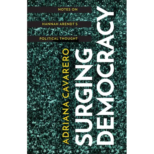 Surging Democracy: Notes on Hannah Arendt's Political Thought