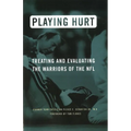 Playing Hurt: Treating and Evaluating the Warriors of the NFL
