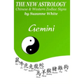 The New Astrology Gemini: Gemini Combined with All Chinese Animal Signs: The New Astrology by Sun Sign
