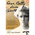 Dear Betty, Love, Edith: Letters and secret thoughts from a Minneapolis ingénue while a Wellesley student in 1916, a nurse's aide in WWI Paris,
