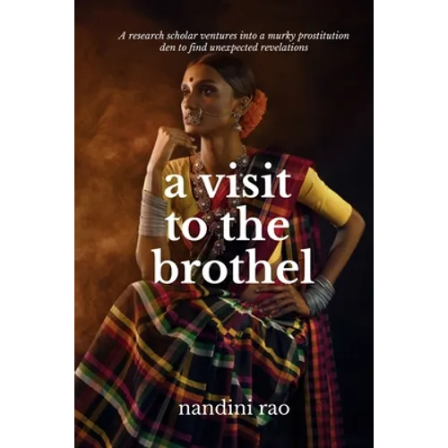 A Visit To The Brothel: A research scholar ventures into a murky prostitution den to find unexpected revelations