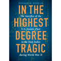 In the Highest Degree Tragic: The Sacrifice of the U.S. Asiatic Fleet in the East Indies During World War II