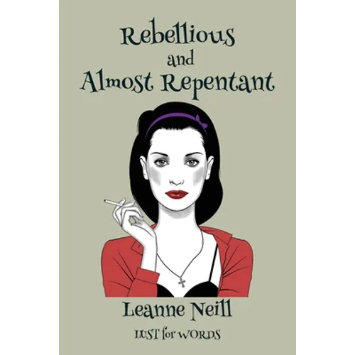 Rebellious and Almost Repentant