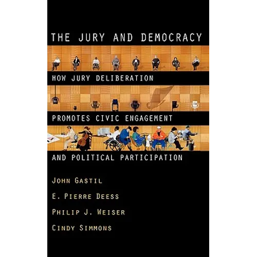 The Jury and Democracy the Jury and Democracy: How Jury Deliberation Promotes Civic Engagement and Politicahow Jury Deliberation Promotes Civic Engage