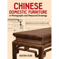 Chinese Domestic Furniture in Photographs and Measured Drawings
