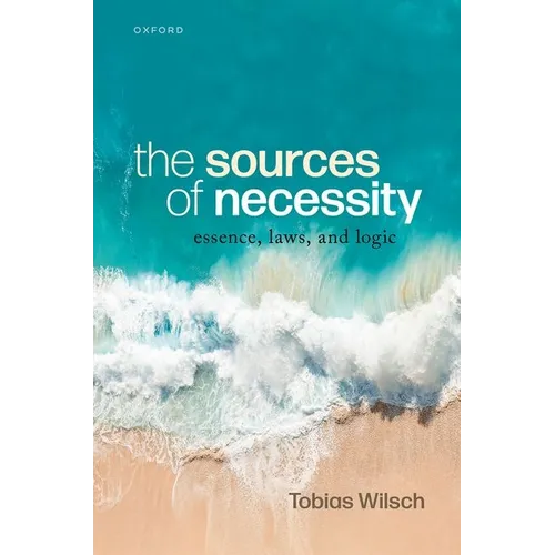 The Sources of Necessity: Essence, Laws, and Logic