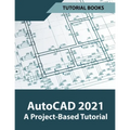 AutoCAD 2021 A Project Based Tutorial